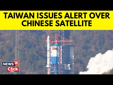 Taiwan Issues High Alert Over China Satellite As Poll Ramps Up Security Fears | N18V | News18