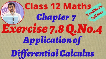 12th Maths Exercise 7.8 Q.No.4  Application of Differential Calculus Chapter 7 TN Syllabus Alexmaths