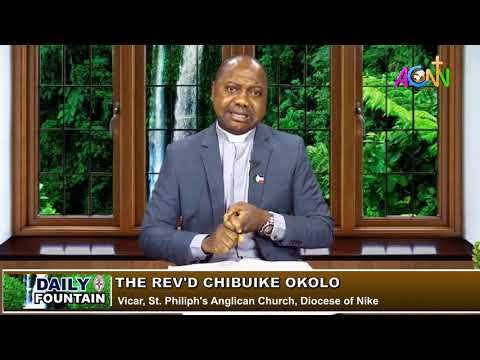 THE DAILY FOUNTAIN DEVOTIONAL OF AUGUST 28, 2021 - THE REV'D CHIBUIKE OKOLO