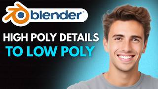 How To Transfer High Poly Details To Low Poly Object In Blender (2026) - Full Guide