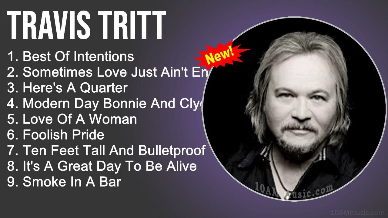 Travis Tritt Greatest Hits - Best Of Intentions, Sometimes Love Just Ain't  Enough, Here's A Quarter 