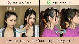 How To Do A High Ponytail【No Hair Gaps/Bald】防秃显发量多高马尾教程 | Long Hair Hairstyle