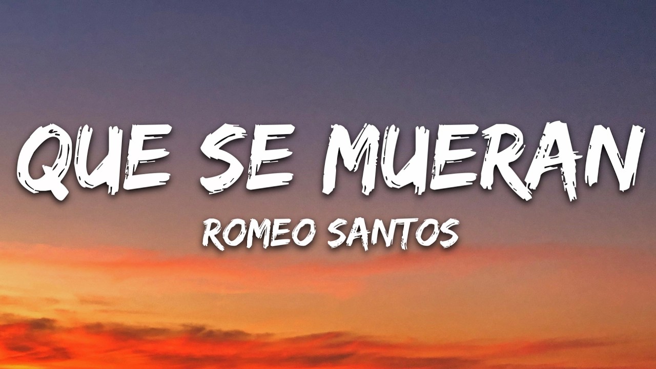 Tonton Romeo Santos - Que Se Mueran (Letra/Lyrics) di YouTube Tonton Romeo Santos - Que Se Mueran (Letra/Lyrics) di YouTube