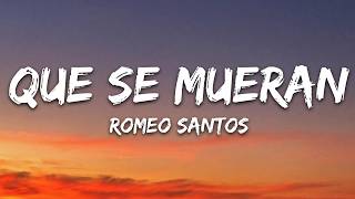 Romeo Santos - Que Se Mueran (Letra/Lyrics)