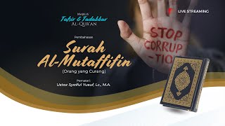 Tafsir dan Tadabbur Al-Qur'an | Surah Al-Mutaffifin (Orang yang Curang)