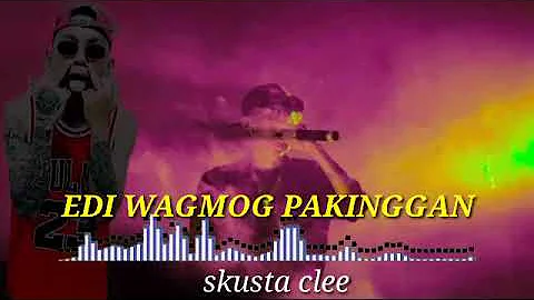 edi wagmog pakinggan/skusta clee)2021