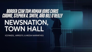 Border Czar Tom Homan Joins Chris Cuomo, Stephen A. Smith and Bill O