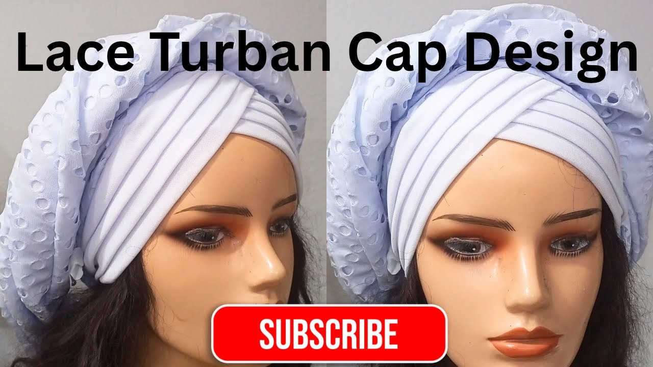 How To Make A Lace Lined Turban Cap Design For Beginners 