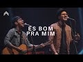 És Bom Pra Mim | Felipe Rodrigues | Lucas Wallas | Casa Worship | Momentos