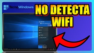 Windows 10 No Detecta Wifi Ni Ethernet Solucion