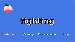 FIGHTING - Meaning and Pronunciation