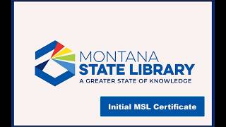 MSL Learn Initial Montana State Library Certificate