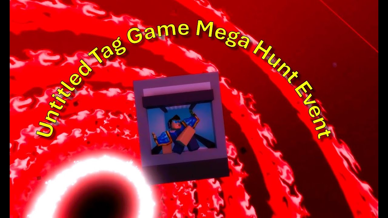 Untitled Tag Game Mega Hunt Event