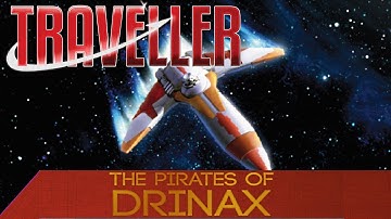 Traveller RPG ☻ Pirates of Drinax ☻ Ep 1 Honor Among Thieves