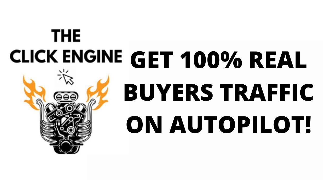The Click Engine Review  - Get 100% REAL Buyer Traffic On AutoPilot