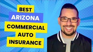 What is the Best Commercial Auto Insurance in Arizona