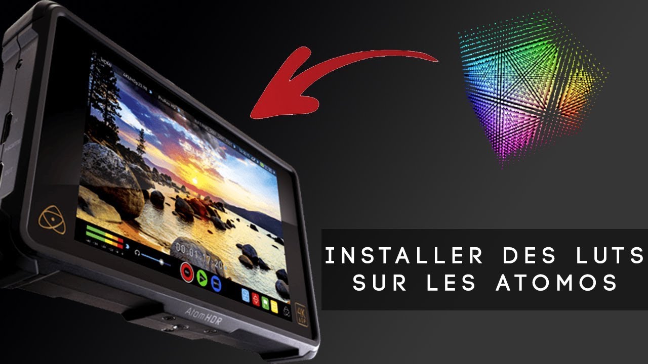 Installer et utiliser des LUTs sur son Atomos