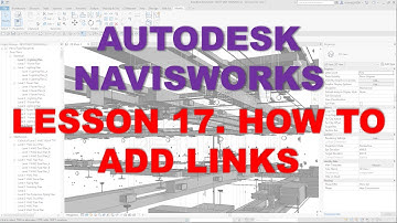 LEARNING NAVISWORKS: LESSON 17 HOW TO ADD LINKS