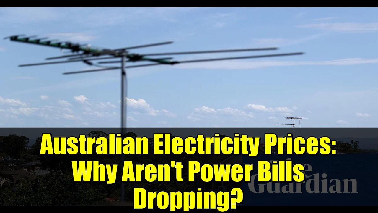 Australian Electricity Prices: Why Aren't Power Bills Dropping?
