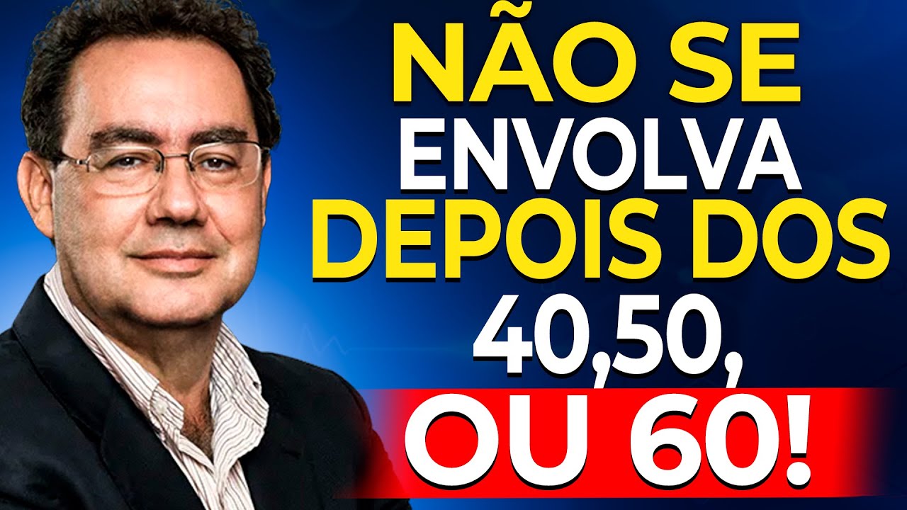 POR QUE NAMORAR aos 40 ou 50 ANOS pode ser um GRANDE ERRO | Augusto Cury