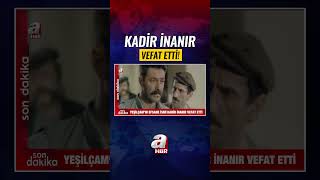 Play video: Kadir İnanır 77 Yaşında Vefat Etti! | A Haber