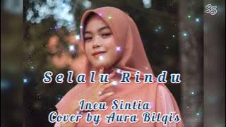 Download lagu SELALU RINDU - Ineu Sintia Cover by Aura Bilqis