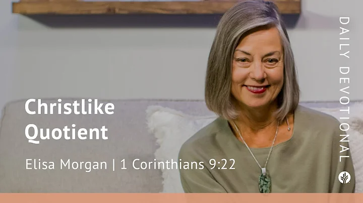 Christlike Quotient | 1 Corinthians 9:22 | Our Daily Bread Video Devotional
