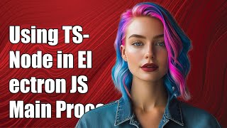 Famous Using TS-Node in Electron JS Main Process: A TypeScript Guide Wealth