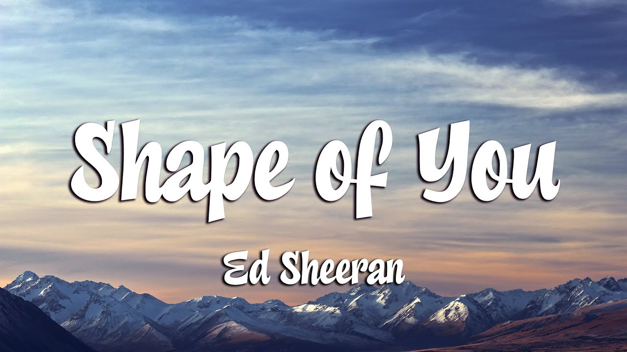Ed Sheeran - Shape of You (Lyrics)