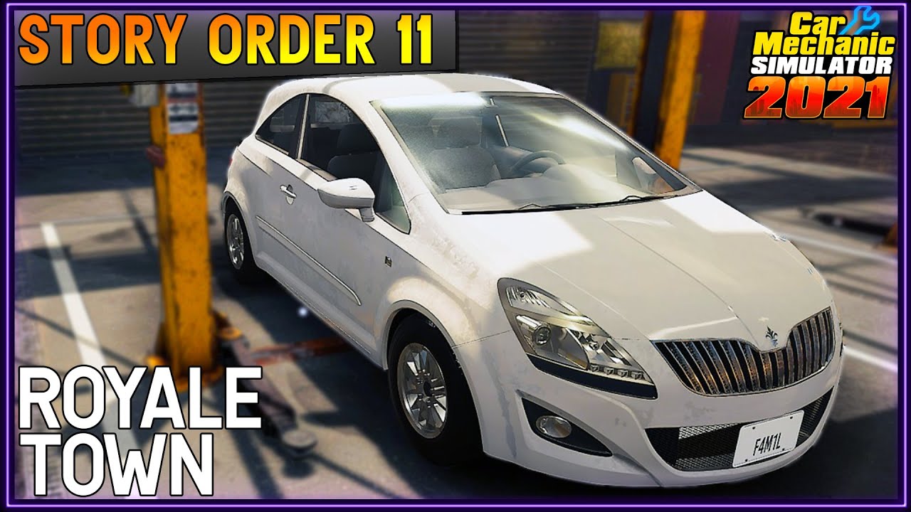 Story Order 11 Royale Town | Car Mechanic Simulator 2021
