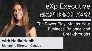 eXp Executive Masterclass: The Power Play: Master Your Business, Balance, and Breakthroughs