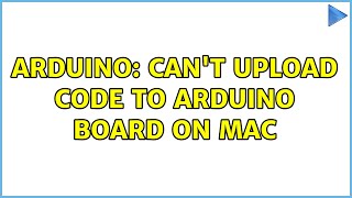 Famous Arduino: Can't upload code to Arduino board on Mac (2 Solutions!!) Wealth