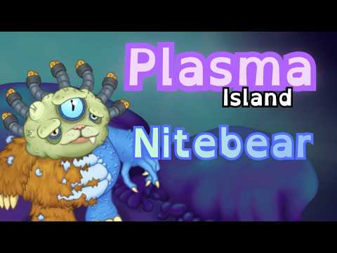 Nitebear - Plasma Island - Sounds and Animation (My Singing Monsters) [ANIMATED]