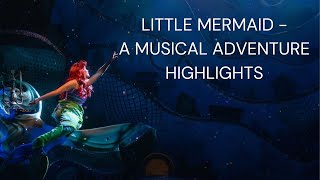 The Little Mermaid – A Musical Adventure Highlights