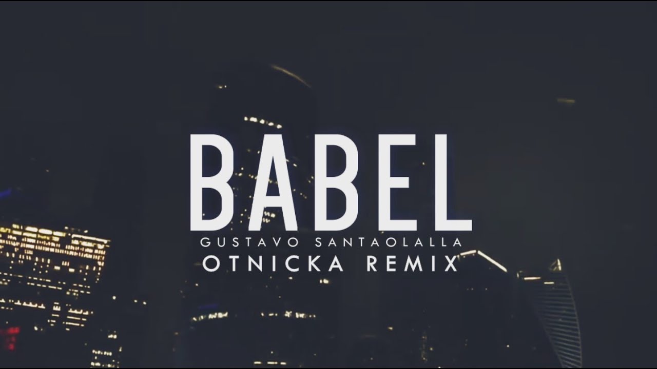 Gustavo Santaolalla   Babel Otnicka Remix  Otnicka   Babel