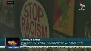 United States Pres. Trump To Rewrite Natl History With Ultra-Right-Wing Vision