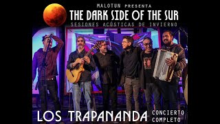 LOS TRAPANANDA - The Dark Side of the Sur Completo