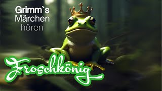 Der Froschkönig oder Der eiserne Heinrich - ein Märchen der Gebrüder Grimm