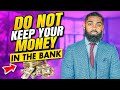 DON'T KEEP YOUR MONEY IN THE BANK | Prince Donnell