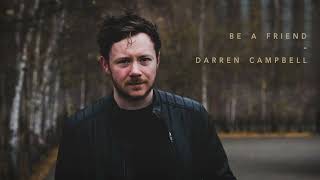 Darren Campbell - Be A Friend Official Audio
