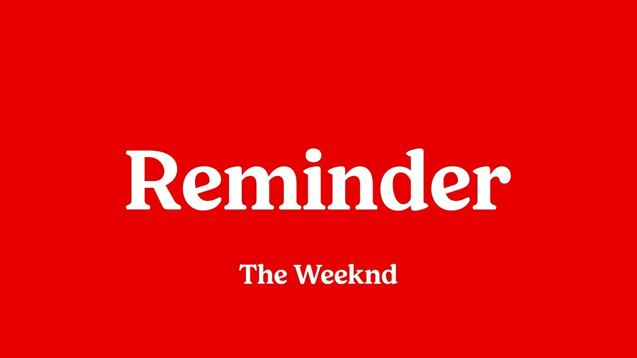 Watch The Weeknd - Reminder (Lyrics) with red screen on YouTube Watch The Weeknd - Reminder (Lyrics) with red screen on YouTube