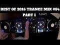 Best Of 2016 Trance Mix #54 Mixed By DJ FITME (Part 1)