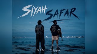 Siyah Safar | SAM, Khayam (Official Audio)