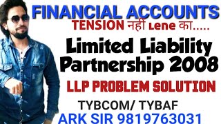 2025❤️University Solution|Limited Liability Partnership 2008 |Financial ACCOUNT| Tybcom/tybaf Sem6|