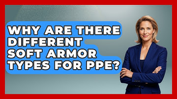 Why Are There Different Soft Armor Types For PPE? - Tactical Locker Experts