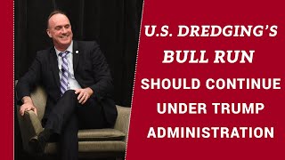 U.S. Dredging’s Bull Run Should Continue Under Trump Administration