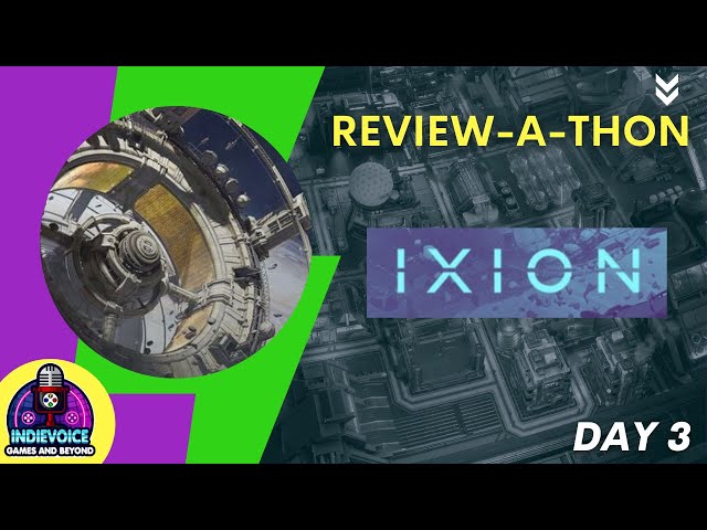 The next home for Humanity...well lets wing it! IXION Review!