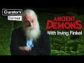 Ancient Demons with Irving Finkel I Curator's Corner S3 Ep7 #CuratorsCorner