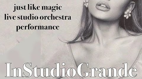 Ariana Grande - just like magic (studio edited live performance)