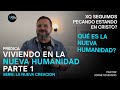 Viviendo en la nueva humanidad (Parte 1) | Jorge Schisano | Serie: La nueva creación